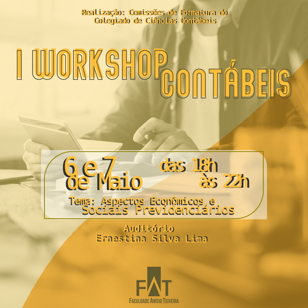 O CURSO DE CIÊNCIAS CONTÁBEIS DA FAT IRÁ REALIZAR O I WORKSHOP CONTÁBEIS: ASPECTOS ECONÔMICOS, SOCIAIS E PREVIDENCIÁRIOS