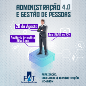 ESTUDANTES DO CURSO DE ADMINISTRAÇÃO ORGANIZAM EVENTO – ADMINISTRAÇÃO 4.0 E GESTÃO DE PESSOAS