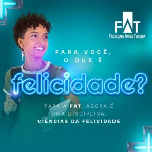 FAT cria disciplina sobre Felicidade￼